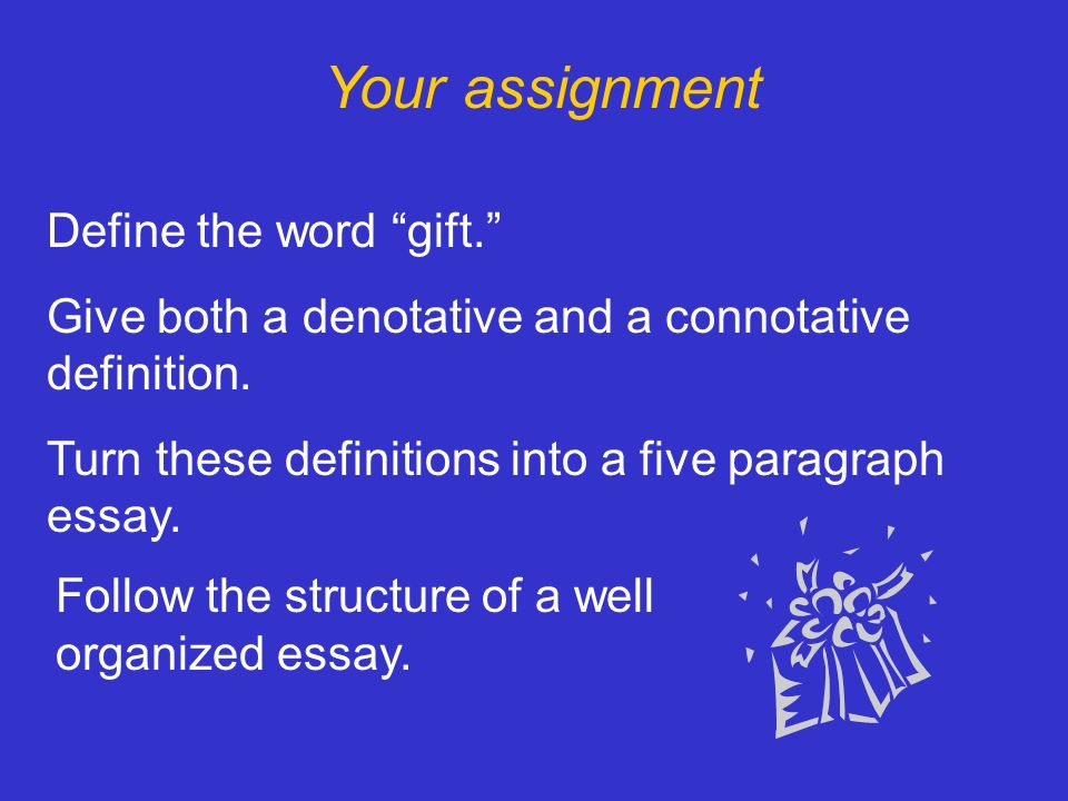 Your assignment Define the word gift.