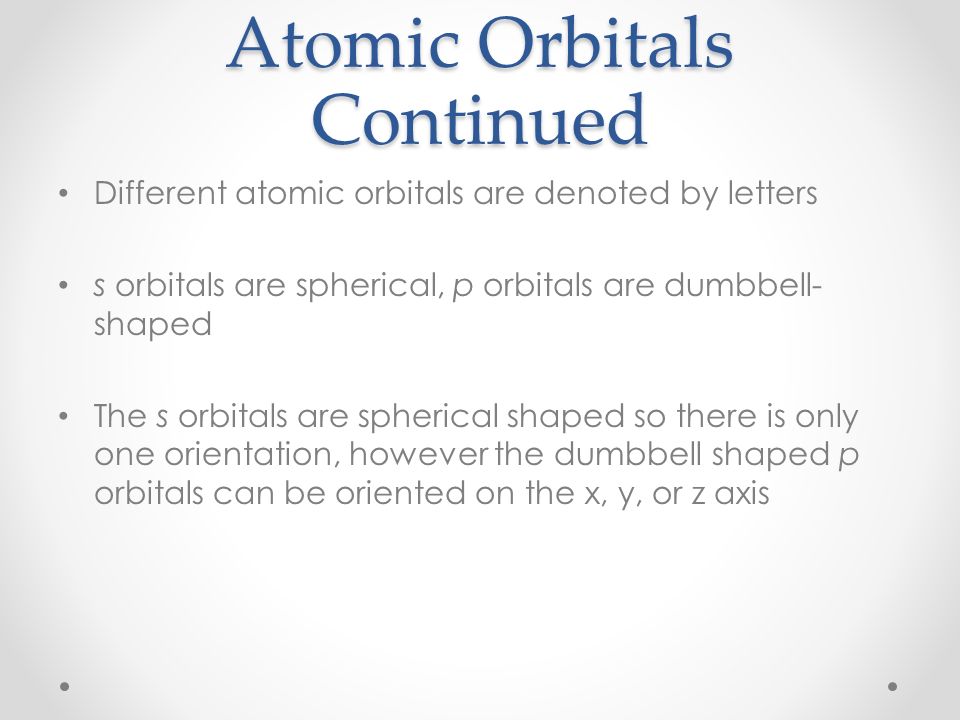 Atomic Orbitals Continued