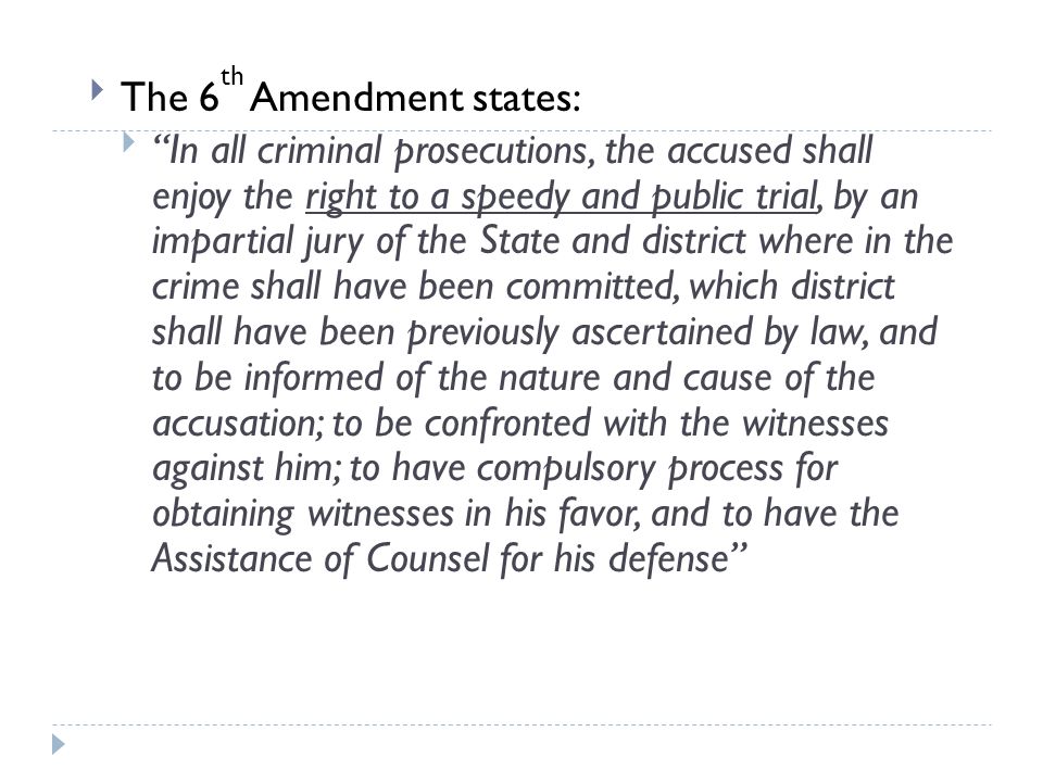 The 6th Amendment states: