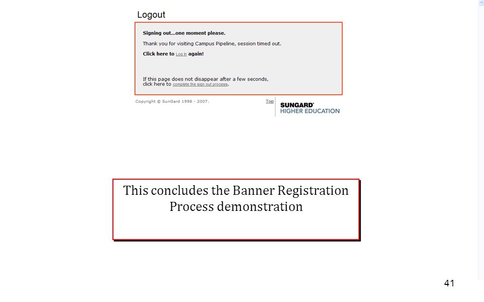 This concludes the Banner Registration Process demonstration