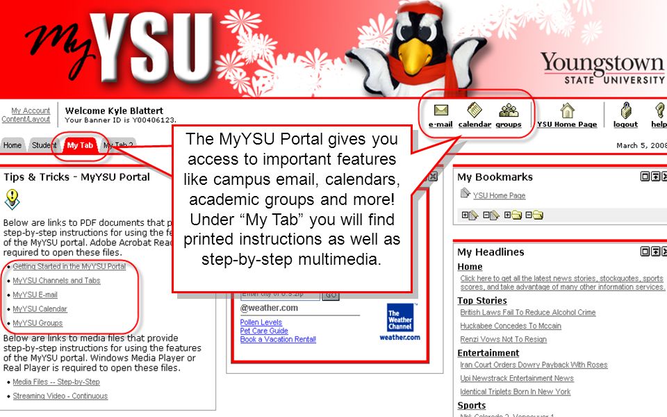 The MyYSU Portal gives you access to important features like campus  , calendars, academic groups and more.
