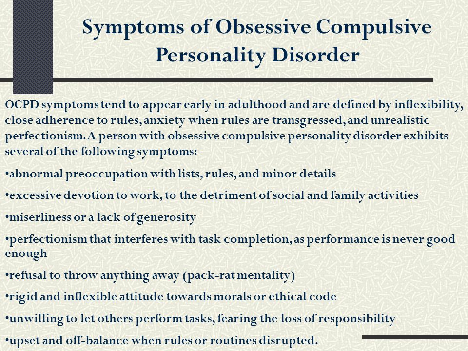 Symptoms of Obsessive Compulsive Personality Disorder.
