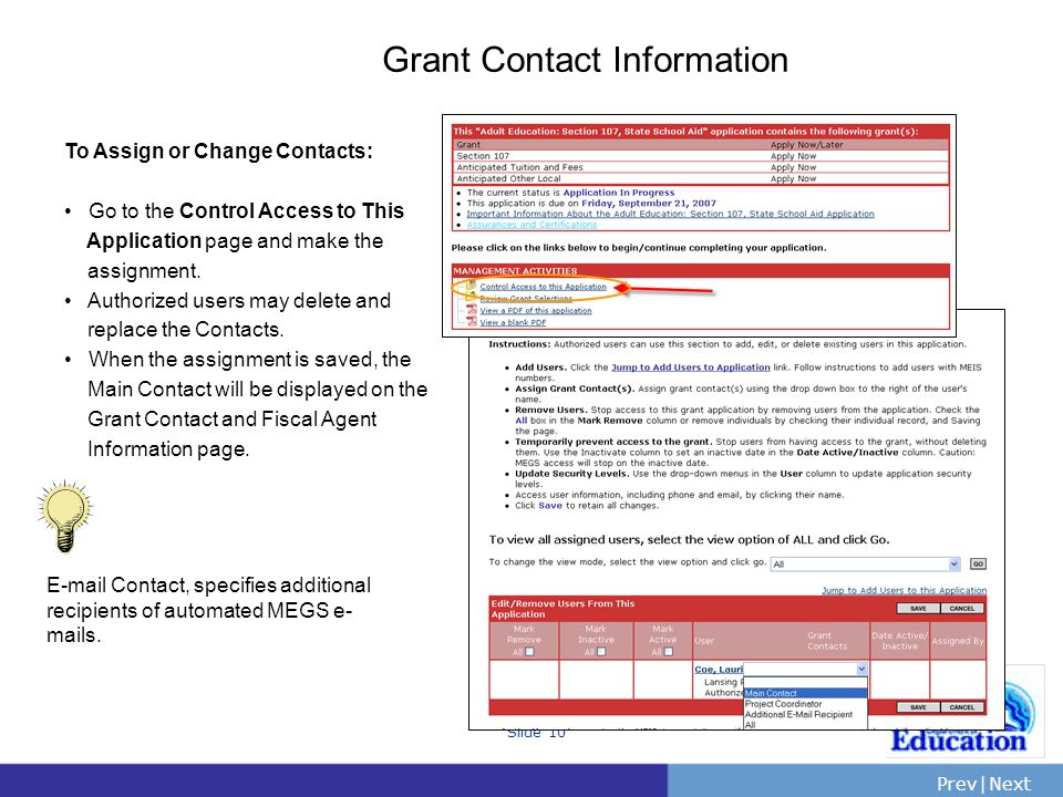 Grant Contact Information To Assign or Change Contacts: Go to the Control Access to This. Application page and make the.
