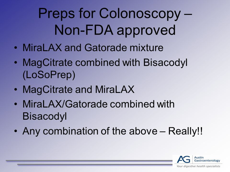 Preps for Colonoscopy – Non-FDA approved