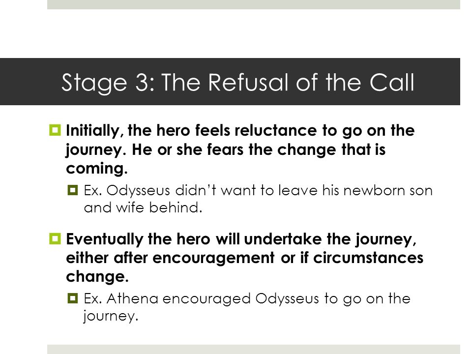 Stage 3: The Refusal of the Call