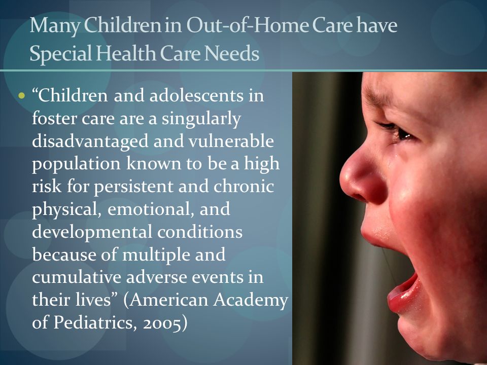 Many Children in Out-of-Home Care have Special Health Care Needs