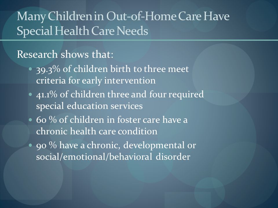 Many Children in Out-of-Home Care Have Special Health Care Needs
