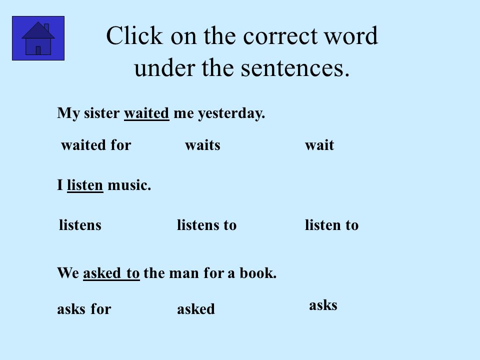 Click on the correct word under the sentences.