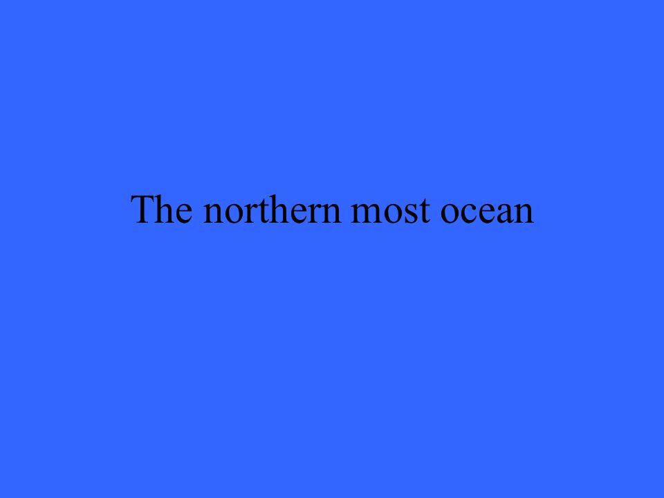 The northern most ocean