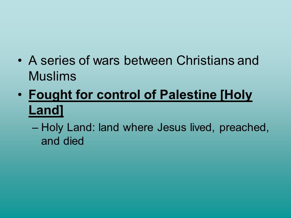 A series of wars between Christians and Muslims