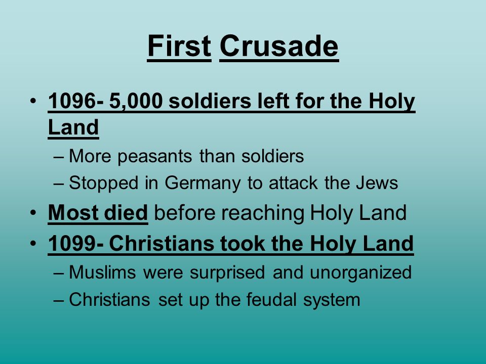 First Crusade ,000 soldiers left for the Holy Land