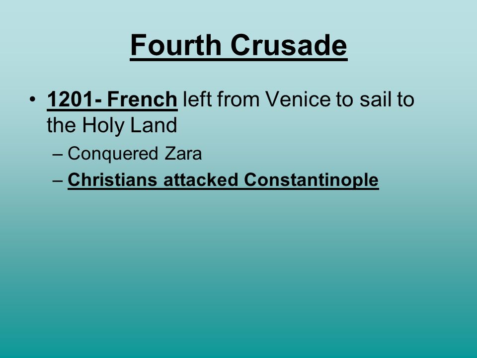 Fourth Crusade French left from Venice to sail to the Holy Land