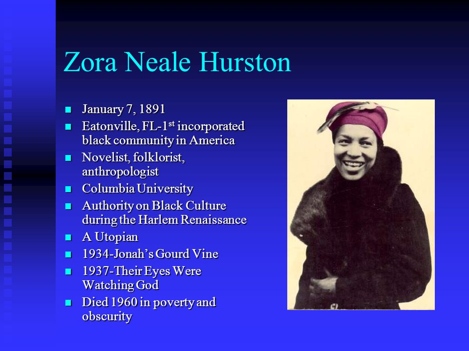 Zora Neale Hurston January 7, 1891.