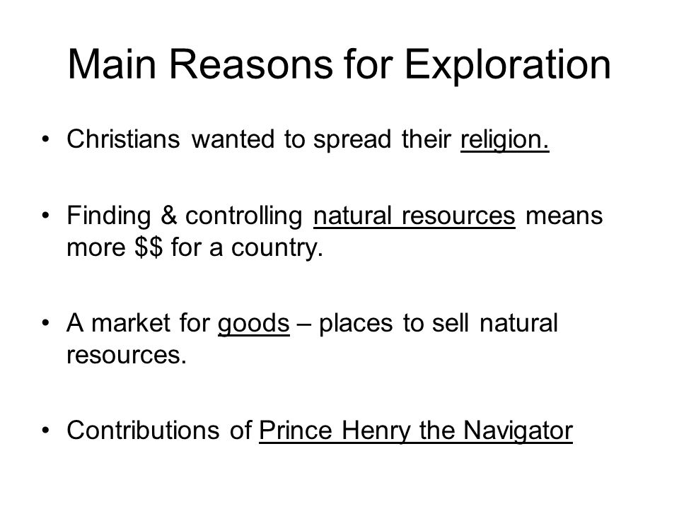 Main Reasons for Exploration