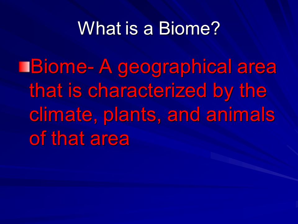What is a Biome.