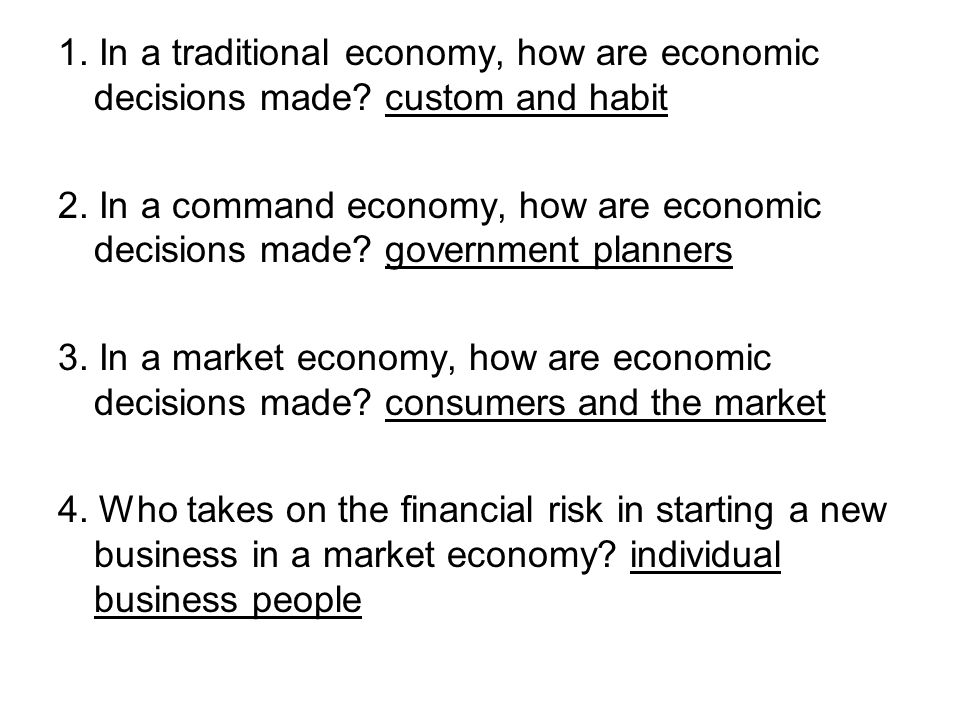 1. In a traditional economy, how are economic decisions made