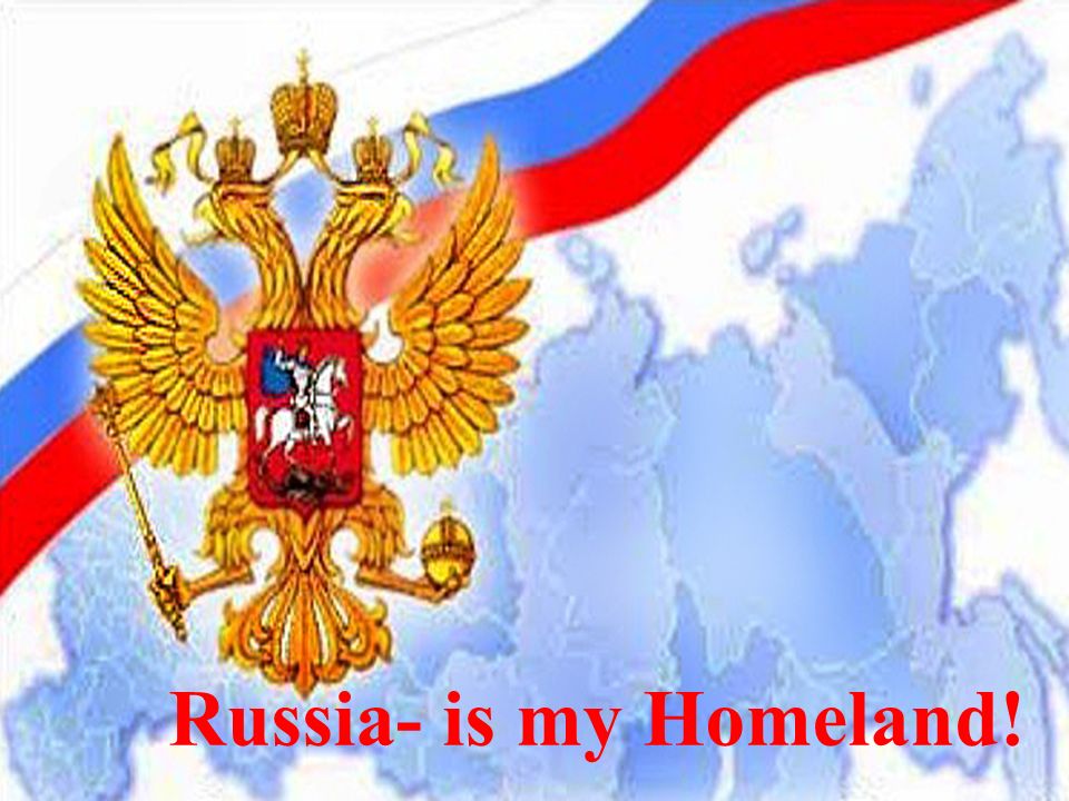 Russia- is my Homeland!