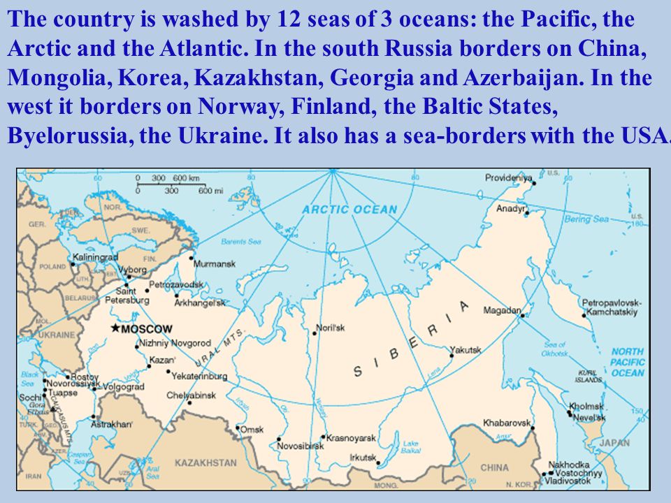 The country is washed by 12 seas of 3 oceans: the Pacific, the Arctic and the Atlantic.