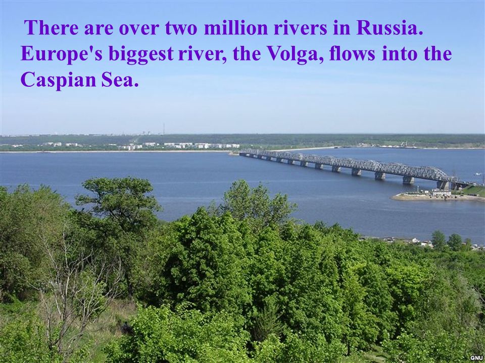 There are over two million rivers in Russia