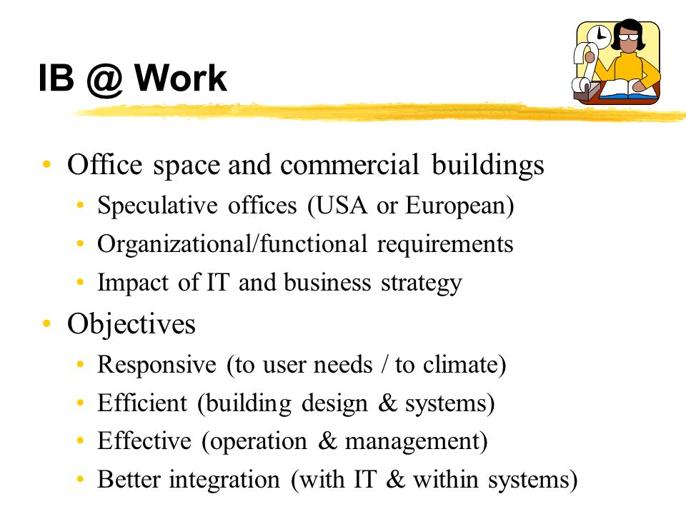 Work Office space and commercial buildings Objectives