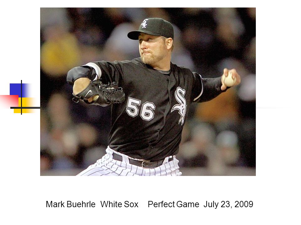 Mark Buehrle White Sox Perfect Game July 23, 2009