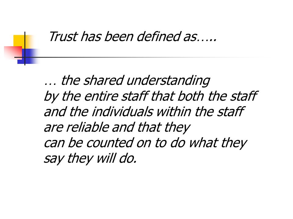 Trust has been defined as…..