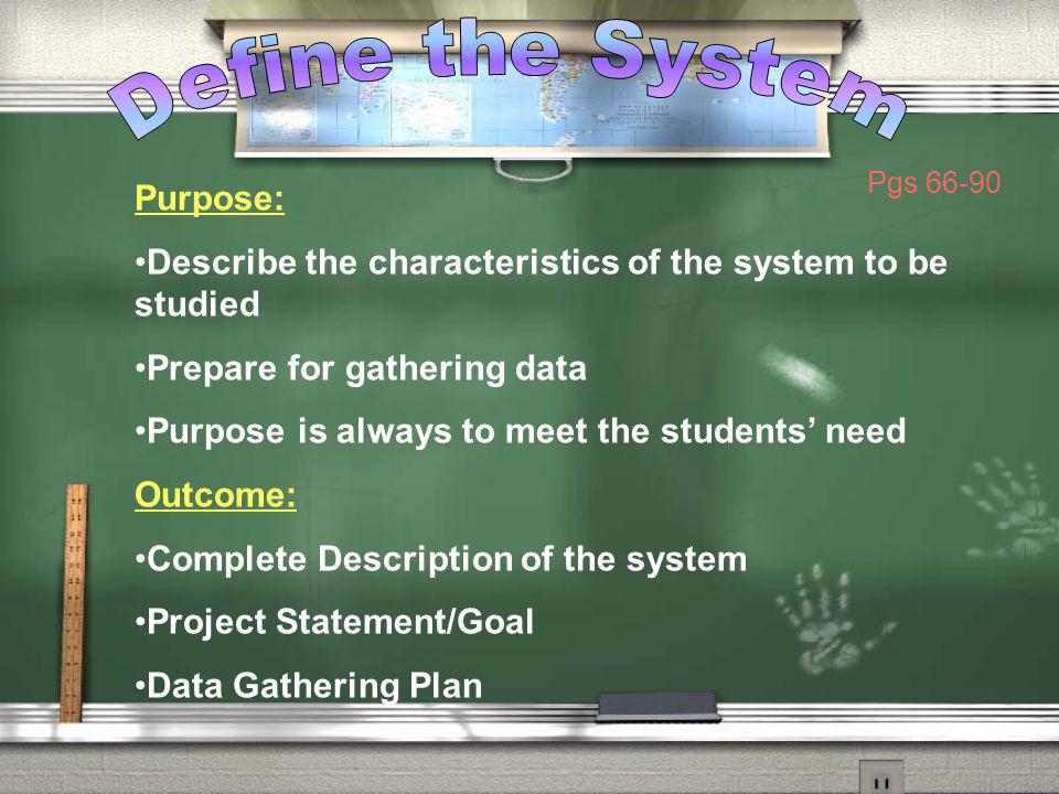 Define the System Purpose: