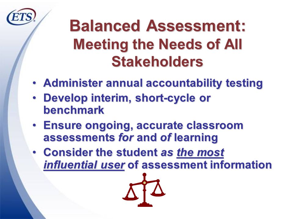 Balanced Assessment: Meeting the Needs of All Stakeholders