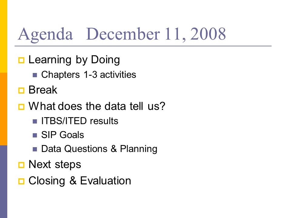 Agenda December 11, 2008 Learning by Doing Break