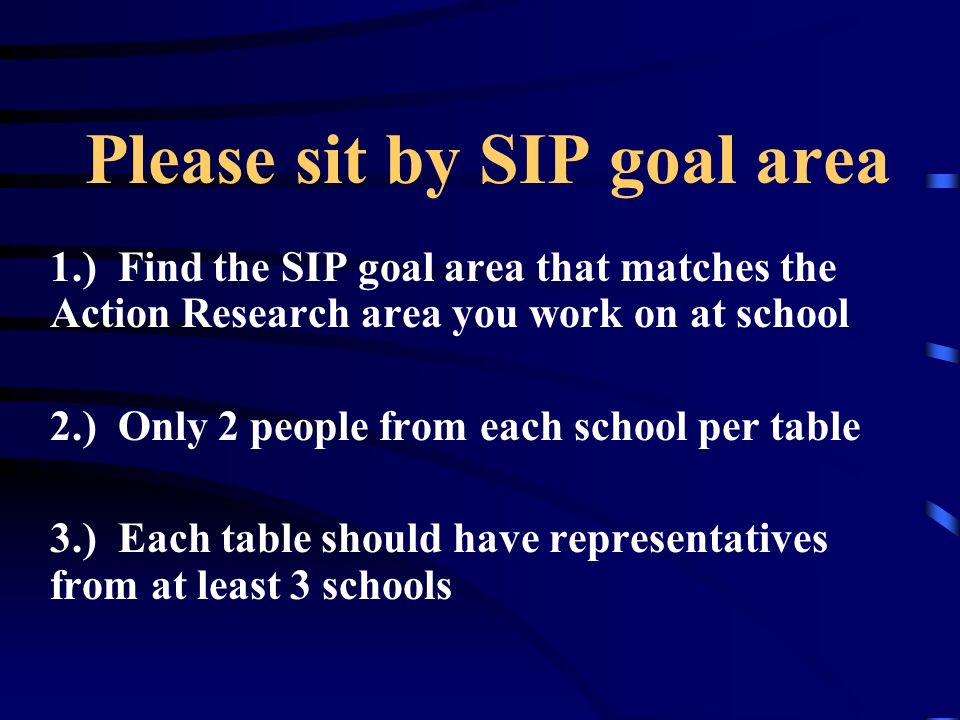 Please sit by SIP goal area