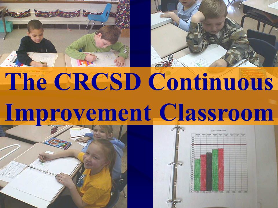 The CRCSD Continuous Improvement Classroom