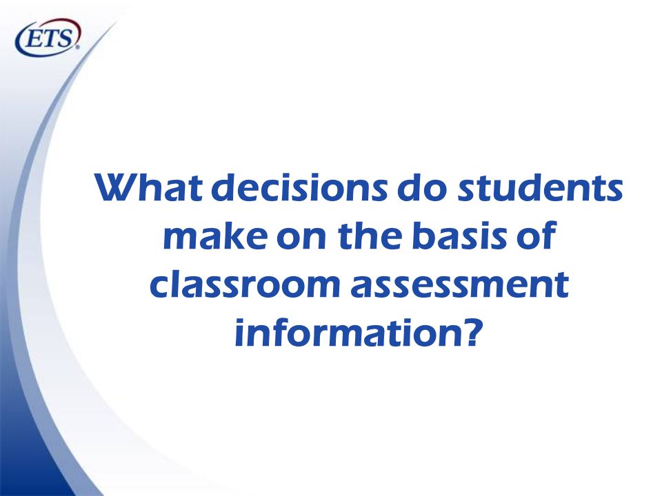 What decisions do students make on the basis of classroom assessment information
