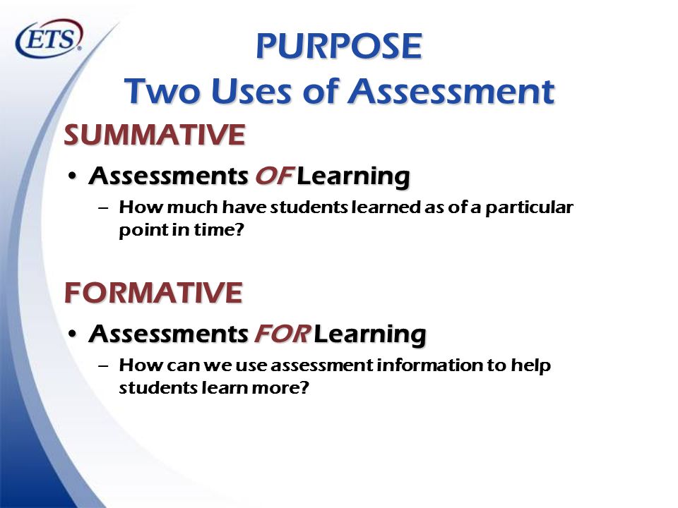 PURPOSE Two Uses of Assessment