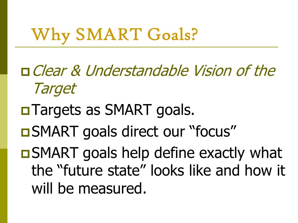 Why SMART Goals Clear & Understandable Vision of the Target