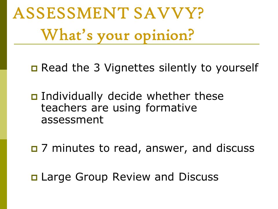 ASSESSMENT SAVVY What’s your opinion
