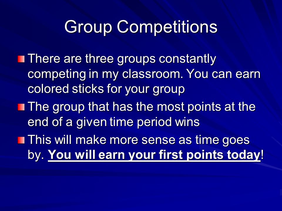Group Competitions There are three groups constantly competing in my classroom. You can earn colored sticks for your group.