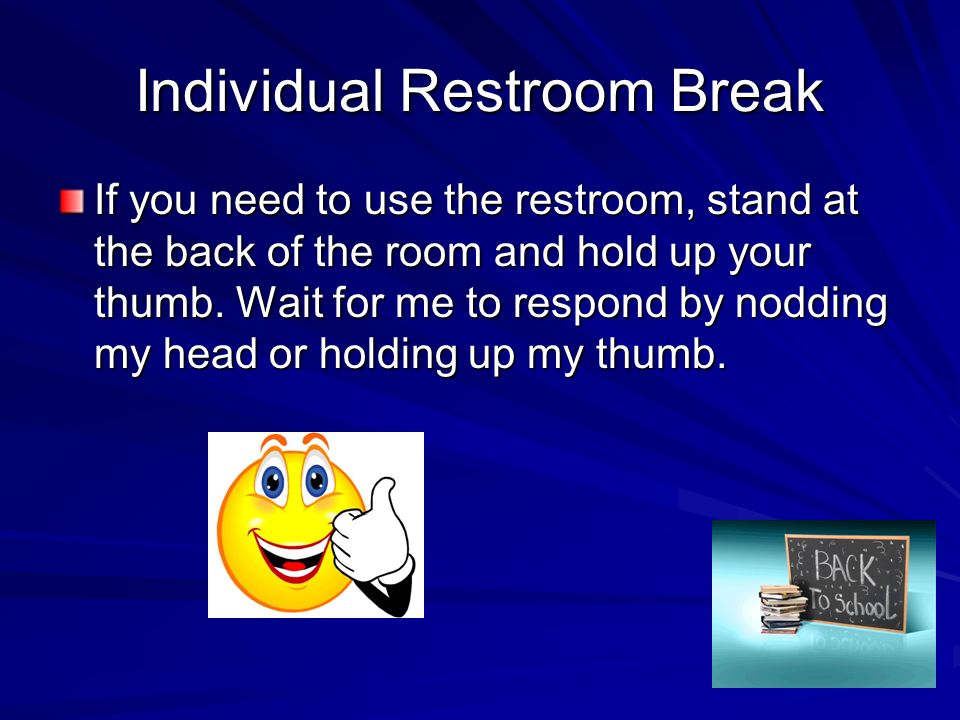 Individual Restroom Break