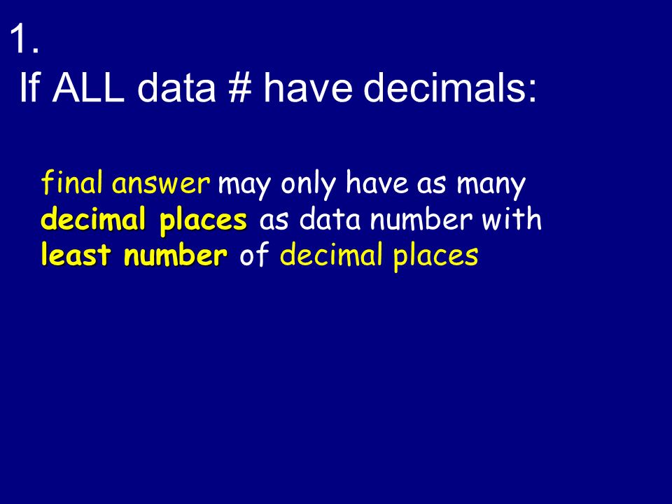 1. If ALL data # have decimals: