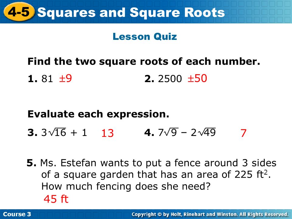 Lesson Quiz Find the two square roots of each number Evaluate each expression.