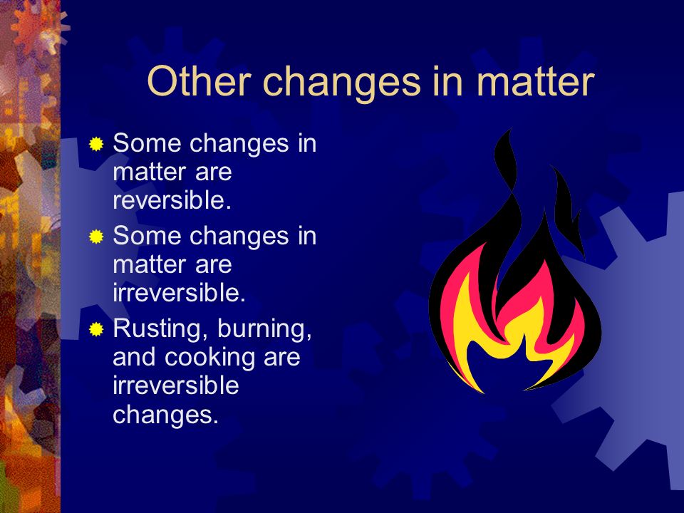 Other changes in matter