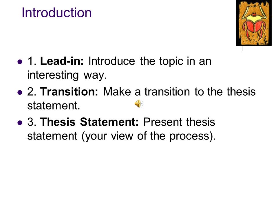 Introduction 1. Lead-in: Introduce the topic in an interesting way.