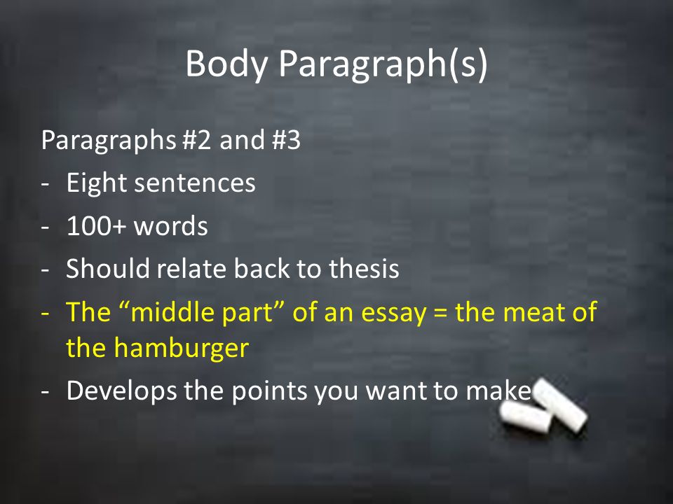 Body Paragraph(s) Paragraphs #2 and #3 Eight sentences 100+ words
