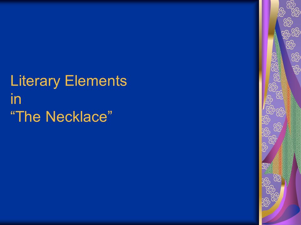 Literary Elements in The Necklace