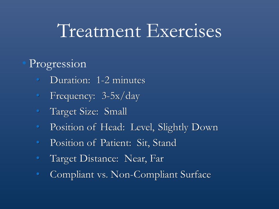 Treatment Exercises Progression Duration: 1-2 minutes