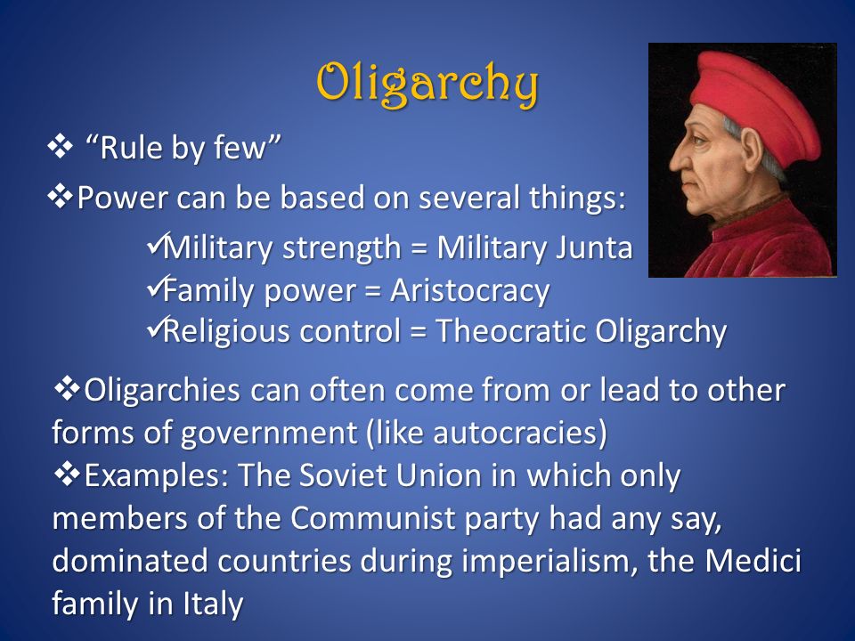 Oligarchy Rule by few Power can be based on several things: