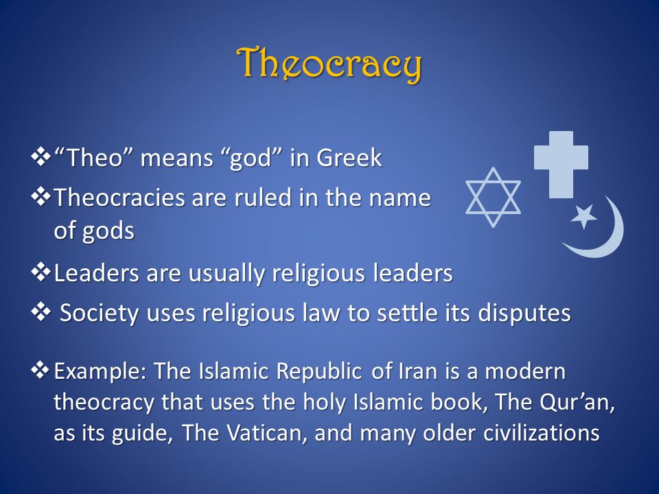 Theocracy Theo means god in Greek