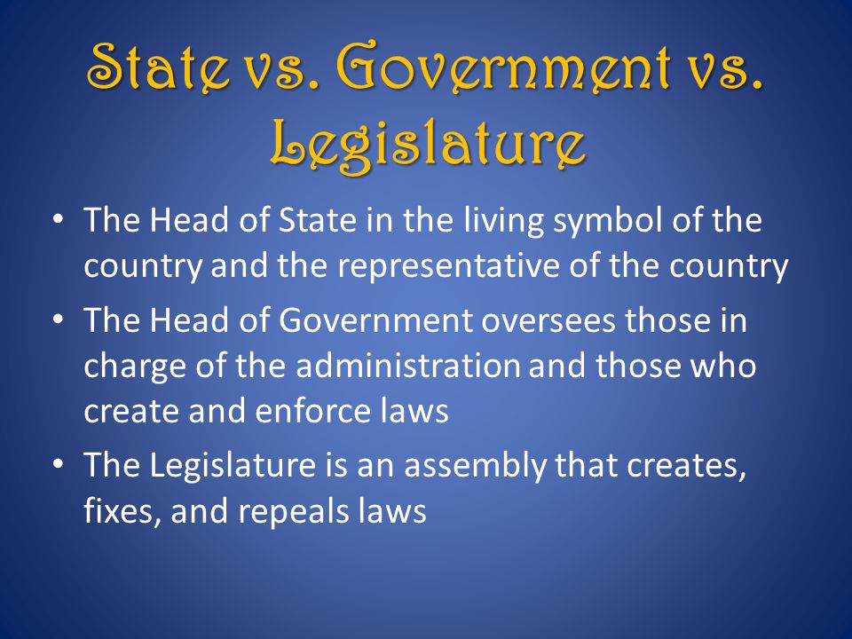 State vs. Government vs. Legislature