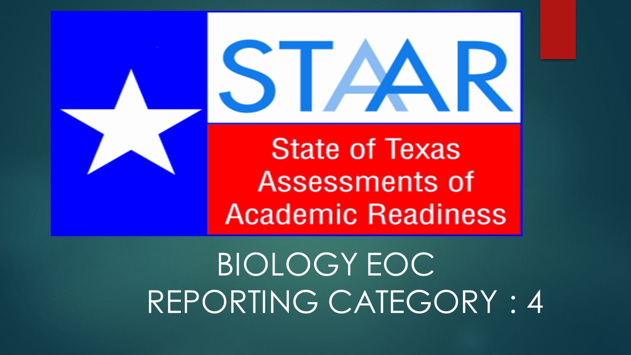 BIOLOGY EOC REPORTING CATEGORY : 4