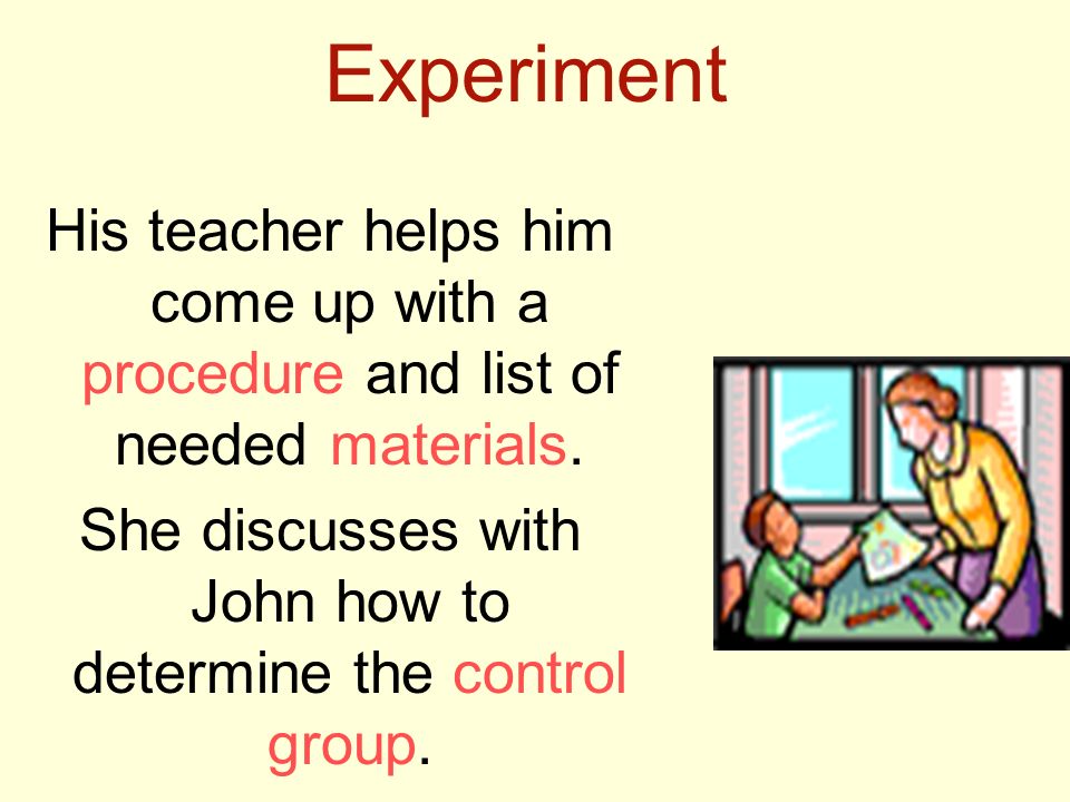 She discusses with John how to determine the control group.