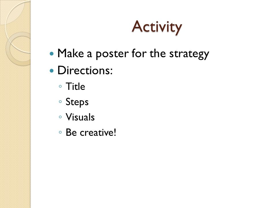 Activity Make a poster for the strategy Directions: Title Steps